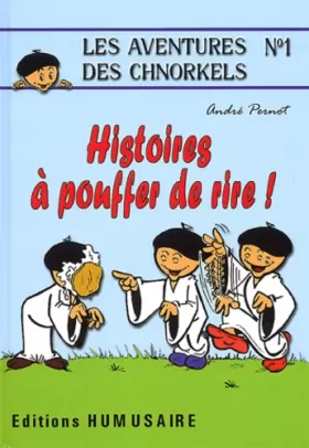 Couverture du produit · Les aventures des Chnorkels tome 1 : Histoires à pouffer de rire !
