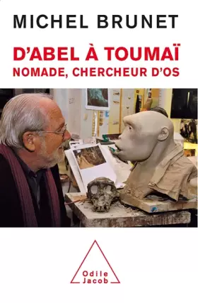 Couverture du produit · D'Abel à Toumaï: Nomade, chercheur d'os