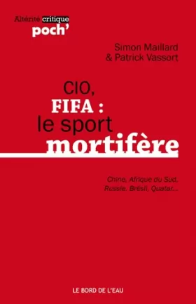 Couverture du produit · Cio,Fifa:Le Sport Mortifere (Chine,Afrique du Sud...: Chine,Afrique du Sud,Russie,Bresil...
