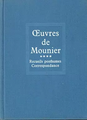 Couverture du produit · Oeuvres de Mounier Tome IV Recueils posthumes Correspondance