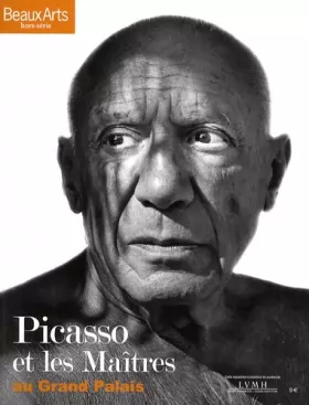 Couverture du produit · Beaux Arts Magazine, Hors-Série : Picasso et les Maîtres au Grand Palais