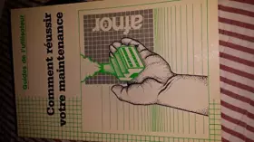 Couverture du produit · Comment réussir votre maintenance. Association française de normalisation