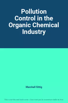 Couverture du produit · Pollution Control in the Organic Chemical Industry