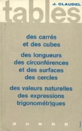 Couverture du produit · Tables: des carrés et des cubes, des longueurs, des circonférences et des surfaces des cercles, des valeurs naturelles, des exp