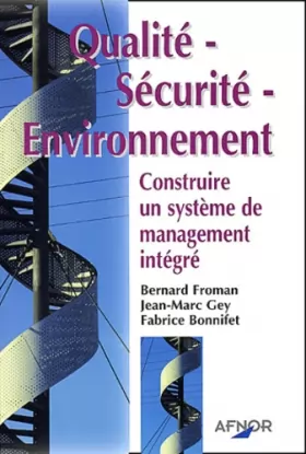 Couverture du produit · Qualité - Sécurité - Environnement : Construire un système de management intégré