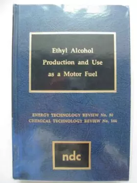 Couverture du produit · Ethyl Alcohol Production and Use Motor Fuel