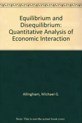 Couverture du produit · Equilibrium and Disequilibrium: Quantitative Analysis of Economic Interaction