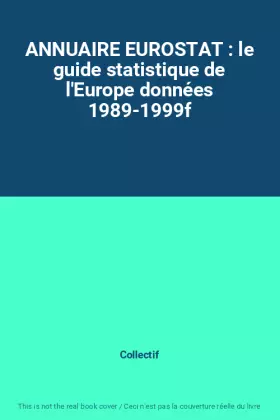 Couverture du produit · ANNUAIRE EUROSTAT : le guide statistique de l'Europe données 1989-1999f