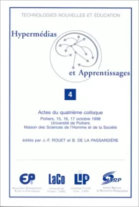 Couverture du produit · Hypermédias et apprentissages 4: Actes du quatrième colloque Hypermédias et apprentissages, Poitiers, 15, 16, 17 octobre 1998,