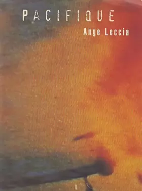 Couverture du produit · Pacifique : Ange Leccia : exposition, Paris, ARC, Musée d'art d'art moderne de la ville de Paris, 4 octobre-23 novembre 1997