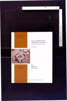 Couverture du produit · Les Maquettes Architecturales du Proche-Orient Ancien Vol.1