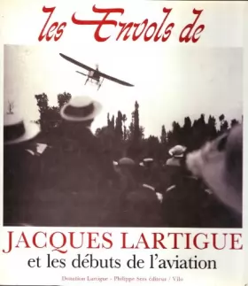 Couverture du produit · Les envols de Jacques Lartigue et les débuts de l'aviation