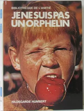 Couverture du produit · Je ne suis pas un orphelin (Bibliothèque de l'amitié)