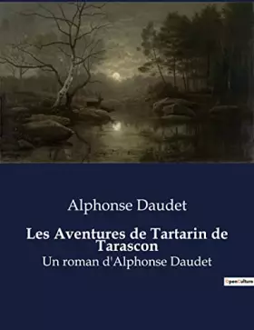 Couverture du produit · Les Aventures de Tartarin de Tarascon: Un roman d'Alphonse Daudet