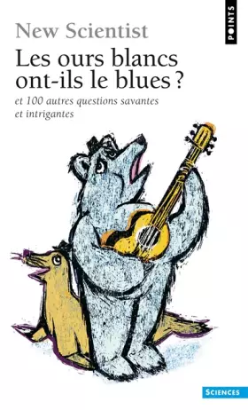 Couverture du produit · Les Ours blancs ont-ils le blues ?: et 100 autres questions savantes et intrigantes