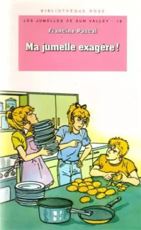 Couverture du produit · Les Jumelles de Sun Valley, Tome 18 : Ma jumelle exagère