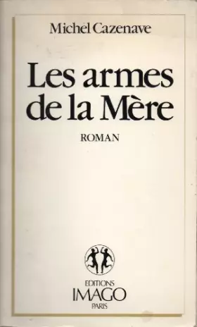 Couverture du produit · Les Armes de la Mère (Collection Poiesis)