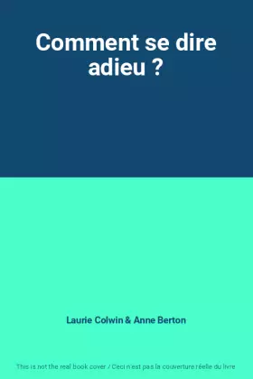 Couverture du produit · Comment se dire adieu ?