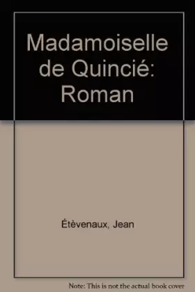 Couverture du produit · Mademoiselle de quincie : roman
