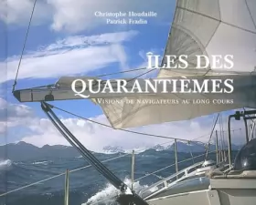 Couverture du produit · Îles des Quarantièmes, Visions de navigateurs au long cours