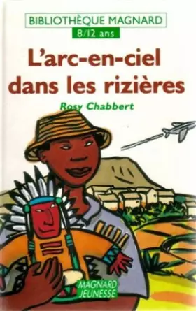 Couverture du produit · L'arc-en-ciel dans les rizières