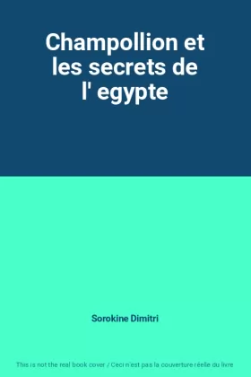 Couverture du produit · Champollion et les secrets de l' egypte