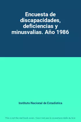 Couverture du produit · Encuesta de discapacidades, deficiencias y minusvalias. Año 1986