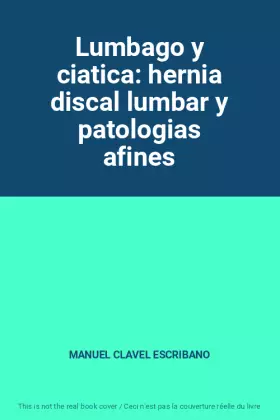 Couverture du produit · Lumbago y ciatica: hernia discal lumbar y patologias afines