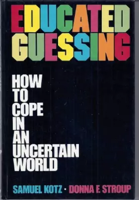 Couverture du produit · Educated Guessing: How to Cope in an Uncertain World