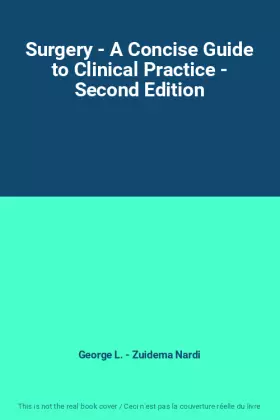 Couverture du produit · Surgery - A Concise Guide to Clinical Practice - Second Edition