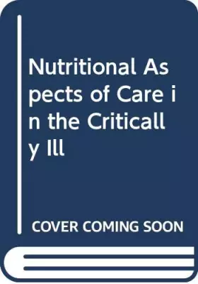 Couverture du produit · Nutritional aspects of care in the critically ill