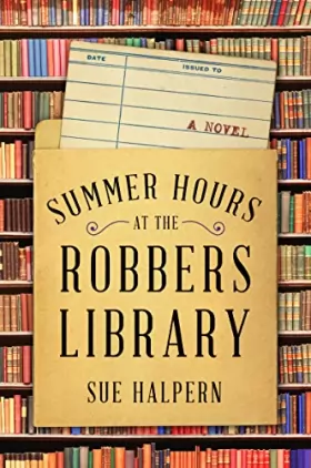 Couverture du produit · Summer Hours at the Robbers Library: A Novel