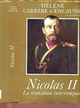Couverture du produit · Nicolas II, la transition interrompue, une biographie politique.