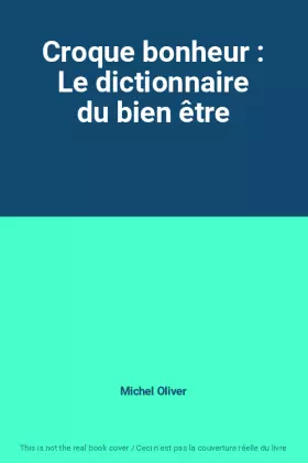 Couverture du produit · Croque bonheur : Le dictionnaire du bien être