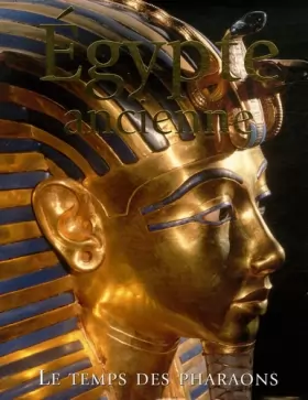 Couverture du produit · Egypte ancienne : Le temps des Pharaons