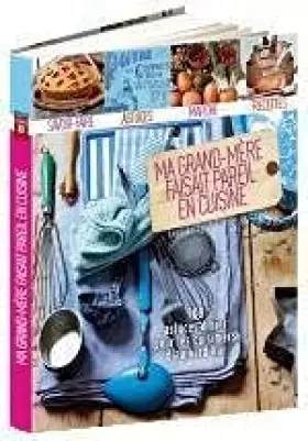 Couverture du produit · Ma Grand-Mère faisait pareil en cuisine - 900 astuces d'hier pour les cuisiniers d'aujourd'hui