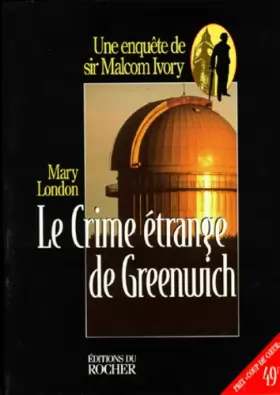 Couverture du produit · Le crime étrange de Greenwich : Une enquête de sir Malcolm Ivory