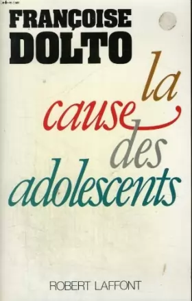 Couverture du produit · Cause des adolescents -la by Fran?oise Dolto (April 25,1990)