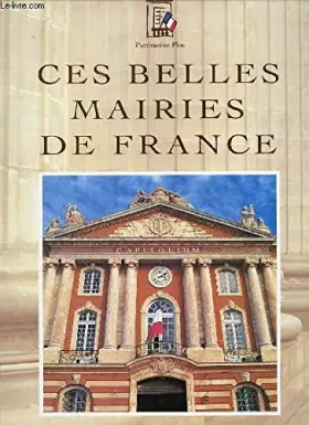 Couverture du produit · CES BELLES MAIRIES DE FRANCE. Volume 1