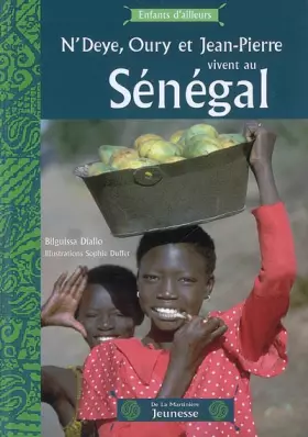 Couverture du produit · N'Deye, Oury et Jean-Pierre vivent au Sénégal