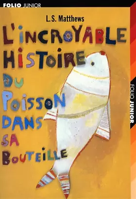 Couverture du produit · L'incroyable histoire du poisson dans sa bouteille