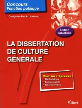 Couverture du produit · La dissertation de culture générale : Catégories B et A