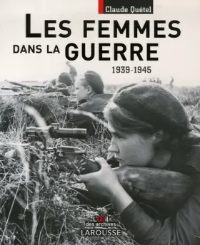 Couverture du produit · Les femmes dans la guerre 1939-1945