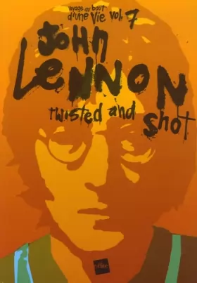 Couverture du produit · John Lennon : Twisted and shot