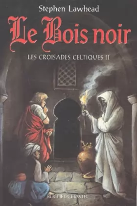 Couverture du produit · Les Croisades celtiques, tome 2 : Le Bois noir