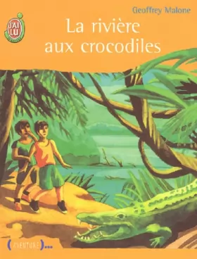 Couverture du produit · La Rivière aux crocodiles