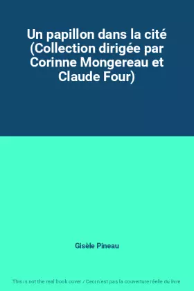 Couverture du produit · Un papillon dans la cité (Collection dirigée par Corinne Mongereau et Claude Four)