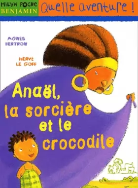 Couverture du produit · Anaël, la sorcière et le crocodile