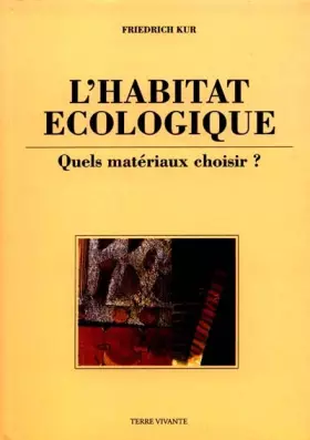 Couverture du produit · L'habitat écologique. Quels matériaux choisir ?