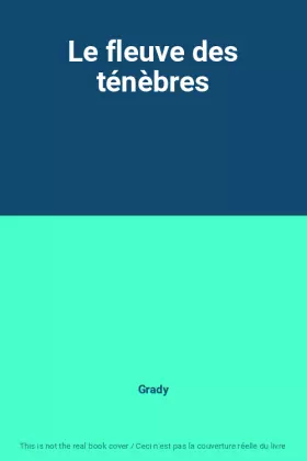 Couverture du produit · Le fleuve des ténèbres